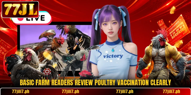 Basic farm readers review poultry vaccination clearly