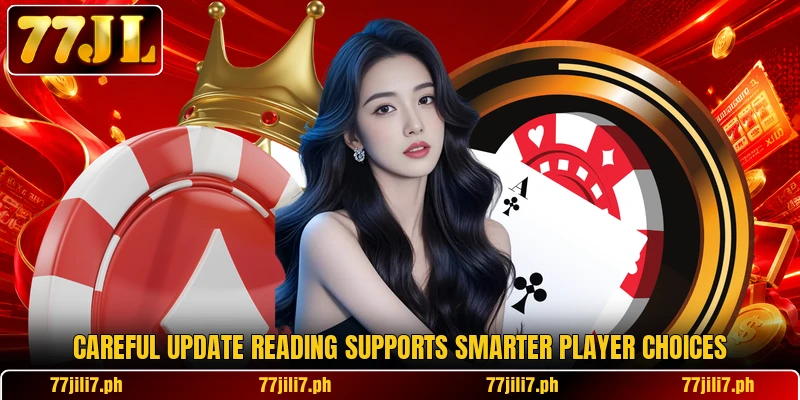 Careful update reading supports smarter player choices