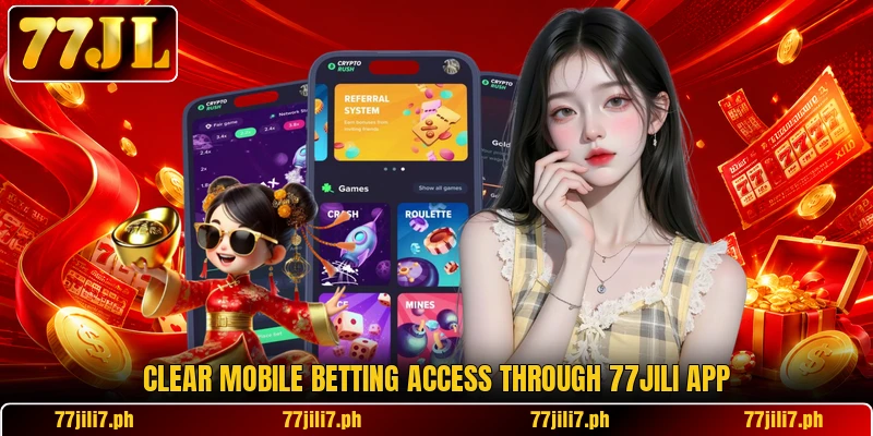 Clear mobile betting access through 77JILI app
