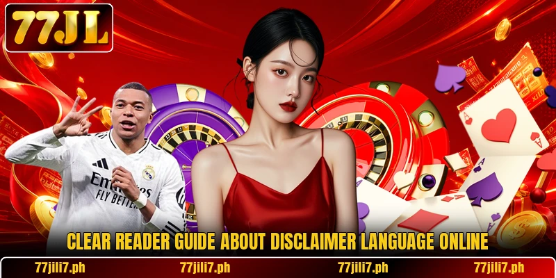 Clear reader guide about disclaimer language online
