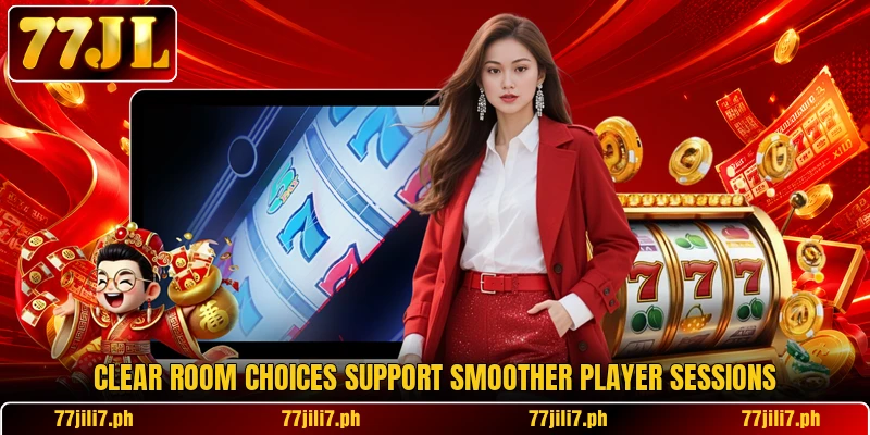 Clear room choices support smoother player sessions