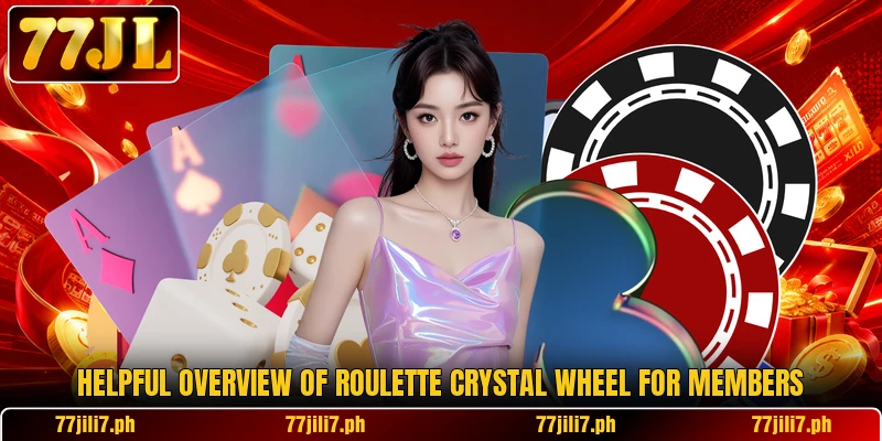 Helpful overview of Roulette Crystal Wheel for members