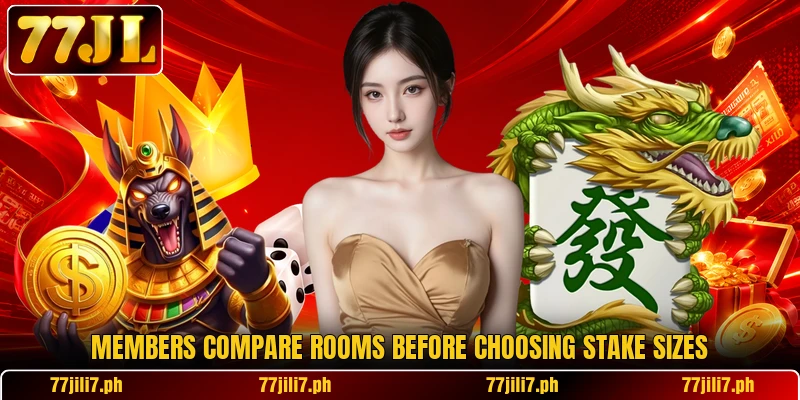 Members compare rooms before choosing stake sizes