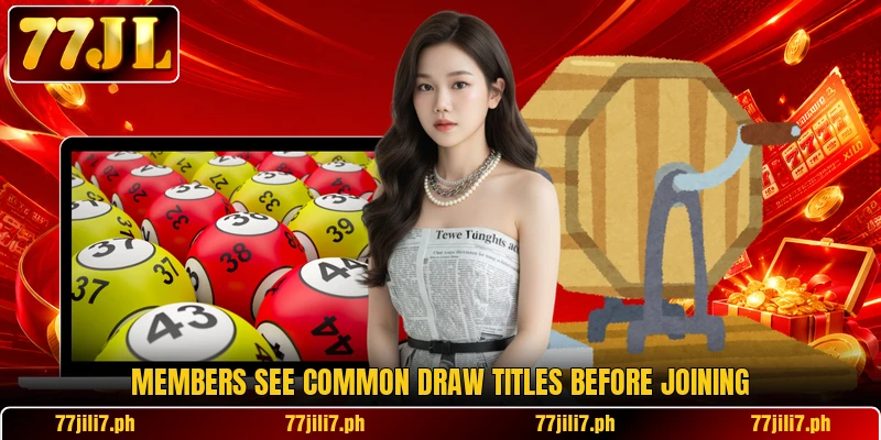 Members see common draw titles before joining
