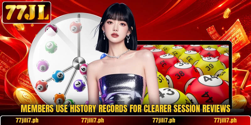 Members use history records for clearer session reviews