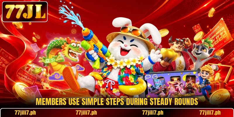 Members use simple steps during steady rounds