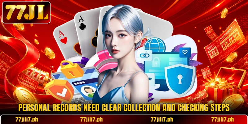 Personal records need clear collection and checking steps