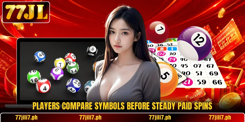 Players compare symbols before steady paid spins