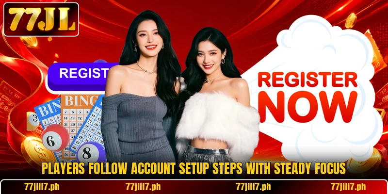 Players follow account setup steps with steady focus