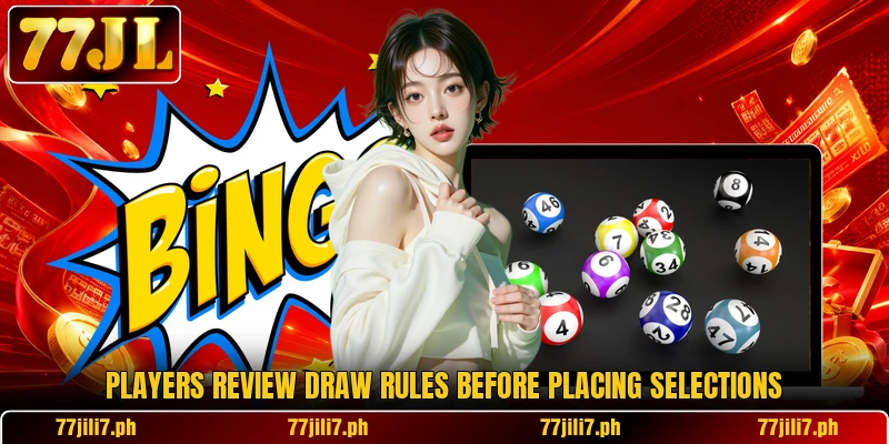 Players review draw rules before placing selections