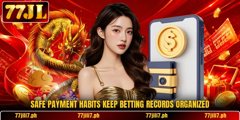 Safe payment habits keep betting records organized