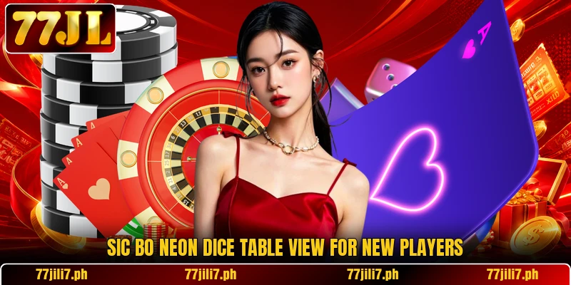 Sic Bo Neon Dice table view for new players