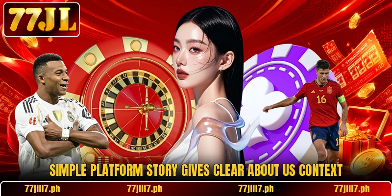 Simple platform story gives clear about us context